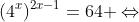 (4^x)^{2x-1}=64 Leftrightarrow