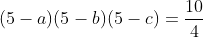 (5-a)(5-b)(5-c)=frac{10}{4}