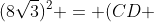 (8sqrt{3})^{2} = (CD + 11)^{2} + 8^{2} -2(CD + 11)(8). cos(60 )