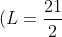 (L=\dfrac{21}{2}\ \text{cm}^2)