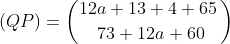 (QP) = \binom{12a+13+4+65\, }{\, 73+12a+60}