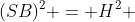 (SB)^{2} = H^{2} + 3^{2}