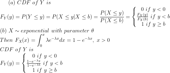 a) CDF of Y is = P(X 〈 y) =동밝if y<b Fx (b) (b) X ~ exponential with parameter θ 1 CDF of Y is 0 if y<o