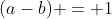 (a-b) = 1