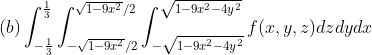 V1-9x2/2 1-9.2 - 4y2 _f(x, y, z)dz dyd. -J-71-92-/2J-V1-9x2 - 4y2