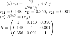 (b) rij =-リ (c) R3*3- (rij) R0.148 . 1 + j 0.356, r23 0.001 Su S r12 0.148. га = 0.356, r2 = 0.001 1 0.148 0.356 0.001 0.356 0.001 1