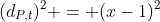 (d_{P,t})^2 = (x-1)^2