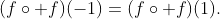 (fcirc f)(-1)=(fcirc f)(1).