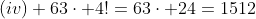 (iv) 63cdot 4!=63cdot 24=1512