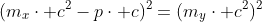 (m_xcdot c^2-pcdot c)^2=(m_ycdot c^2)^2+(pcdot c)^2