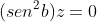 -z+(cos^{2}b)(-4z)+(sen^{2}b)z=0