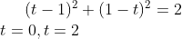 (t-1)^2+(1-t)^2=2\\ t=0,t=2
