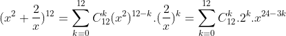 (x^{2} + \frac{2}{x})^{12} = \sum_{k = 0}^{12}C_{12}^{k}(x^{2})^{12 - k}.(\frac{2}{x})^{k} = \sum_{k = 0}^{12}C_{12}^{k}.2^{k}.x^{24-3k}