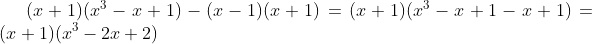 (x+1)(x^{3}-x+1)-(x-1)(x+1)=(x+1)(x^{3}-x+1-x+1)=(x+1)(x^{3}-2x+2)