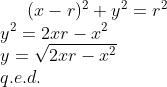 (x-r)^2+y^2=r^2\\ y^2=2xr-x^2\\ y=\sqrt{2xr-x^2}\\ q.e.d.