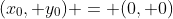 (x_{0}, y_{0}) = (0, 0)