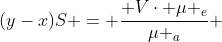 (y-x)S = frac{ Vcdot mu _e}{mu _a} + frac{M_{barco}}{mu _acdot g}