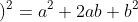 \left ( a+b \right )^{2}=a^2+2ab+b^2