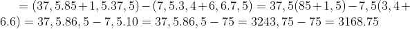 = (37,5.85 +1,5.37,5)-(7,5.3,4+6,6.7,5) =37,5(85+1,5)-7,5(3,4+6.6) =37,5.86,5-7,5.10 =37,5.86,5-75=3243,75-75=3168.75