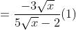 = \frac{-3\sqrt{x}}{5\sqrt{x}-2} (1)