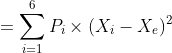 = sum_{i=1}^{6} P_{i} imes (X_{i} - X_{e})^{2}