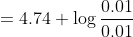 = 4.74 + \log \frac{{0.01}}{{0.01}}
