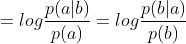 = log\frac{p(a|b)}{p(a)} = log\frac{p(b|a)}{p(b)}