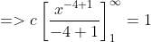 =>c\left [ \frac{x^{-4+1}}{-4+1} \right ]_1^{\infty} =1