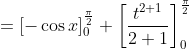 =[-\cos x]_{0}^{\frac{\pi}{2}}+\left[\frac{t^{2+1}}{2+1}\right]_{0}^{\frac{\pi}{2}}