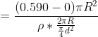 =\frac{(0.590-0)\pi R^{2}}{\rho *\frac{2\pi R}{\frac{\pi }{4}d^{2}}}