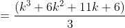 =\frac{(k^3+6k^2+11k+6)}{3}