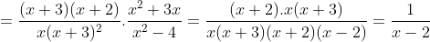 =\frac{(x+3)(x+2)}{x(x+3)^{2}}.\frac{x^{2}+3x}{x^{2}-4}=\frac{(x+2).x(x+3)}{x(x+3)(x+2)(x-2)}=\frac{1}{x-2}