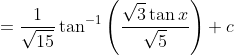 =\frac{1}{\sqrt{15}} \tan ^{-1}\left(\frac{\sqrt{3} \tan x}{\sqrt{5}}\right)+c