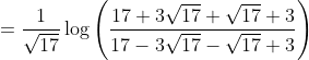 =\frac{1}{\sqrt{17}} \log \left(\frac{17+3 \sqrt{17}+\sqrt{17}+3}{17-3 \sqrt{17}-\sqrt{17}+3}\right)