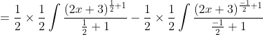 =\frac{1}{2} \times \frac{1}{2} \int \frac{(2 x+3)^{\frac{1}{2}+1}}{\frac{1}{2}+1}-\frac{1}{2} \times \frac{1}{2} \int \frac{(2 x+3)^{\frac{-1}{2}+1}}{\frac{-1}{2}+1}