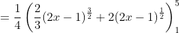 =\frac{1}{4}\left(\frac{2}{3}(2 x-1)^{\frac{3}{2}}+2(2 x-1)^{\frac{1}{2}}\right)_{1}^{5}