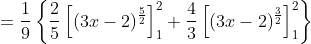 =\frac{1}{9}\left\{\frac{2}{5}\left[(3 x-2)^{\frac{5}{2}}\right]_{1}^{2}+\frac{4}{3}\left[(3 x-2)^{\frac{3}{2}}\right]_{1}^{2}\right\}