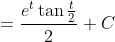 =\frac{e^{t} \tan \frac{t}{2}}{2}+C