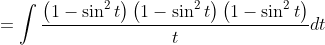 =\int \frac{\left(1-\sin ^{2} t\right)\left(1-\sin ^{2} t\right)\left(1-\sin ^{2} t\right)}{t} d t