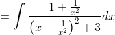 =\int \frac{1+\frac{1}{x^{2}}}{\left(x-\frac{1}{x^{2}}\right)^{2}+3} d x