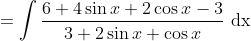 =\int \frac{6+4 \sin x+2 \cos x-3}{3+2 \sin x+\cos x} \mathrm{~d} \mathrm{x}