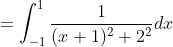 =\int_{-1}^{1} \frac{1}{(x+1)^{2}+2^{2}} d x
