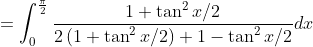 =\int_{0}^{\frac{\pi}{2}} \frac{1+\tan ^{2} x / 2}{2\left(1+\tan ^{2} x / 2\right)+1-\tan ^{2} x / 2} d x