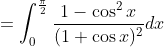 =\int_{0}^{\frac{\pi}{2}} \frac{1-\cos ^{2} x}{(1+\cos x)^{2}} d x