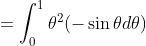 =\int_{0}^{1} \theta^{2}(-\sin \theta d \theta)