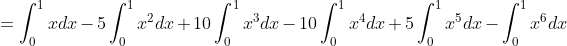 =\int_{0}^{1} x d x-5 \int_{0}^{1} x^{2} d x+10 \int_{0}^{1} x^{3} d x-10 \int_{0}^{1} x^{4} d x+5 \int_{0}^{1} x^{5} d x-\int_{0}^{1} x^{6} d x