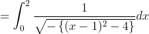 =\int_{0}^{2} \frac{1}{\sqrt{-\left\{(x-1)^{2}-4\right\}}} d x