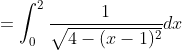 =\int_{0}^{2} \frac{1}{\sqrt{4-(x-1)^{2}}} d x