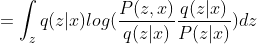 =\int_{z} q(z|x) log(\frac{P(z,x)}{q(z|x)} \frac{q(z|x)}{P(z|x)}) dz