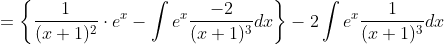 =\left\{\frac{1}{(x+1)^{2}} \cdot e^{x}-\int e^{x} \frac{-2}{(x+1)^{3}} d x\right\}-2 \int e^{x} \frac{1}{(x+1)^{3}} d x